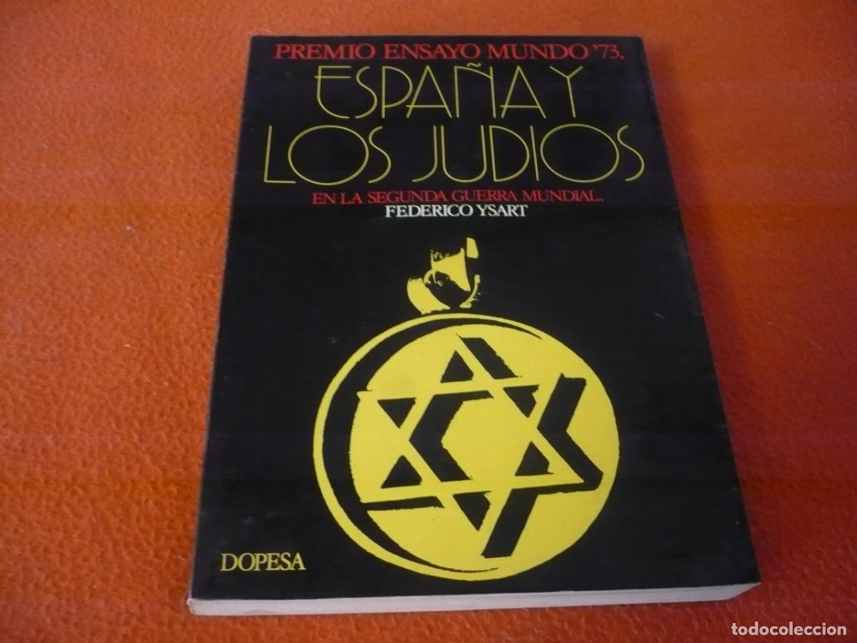 Libros de segunda mano: ESPA&Ntilde;A Y LOS JUDIOS EN LA SEGUNDA GUERRA MUNDIAL ( FEDERICO YSART ) HISTORIA II HEBREOS