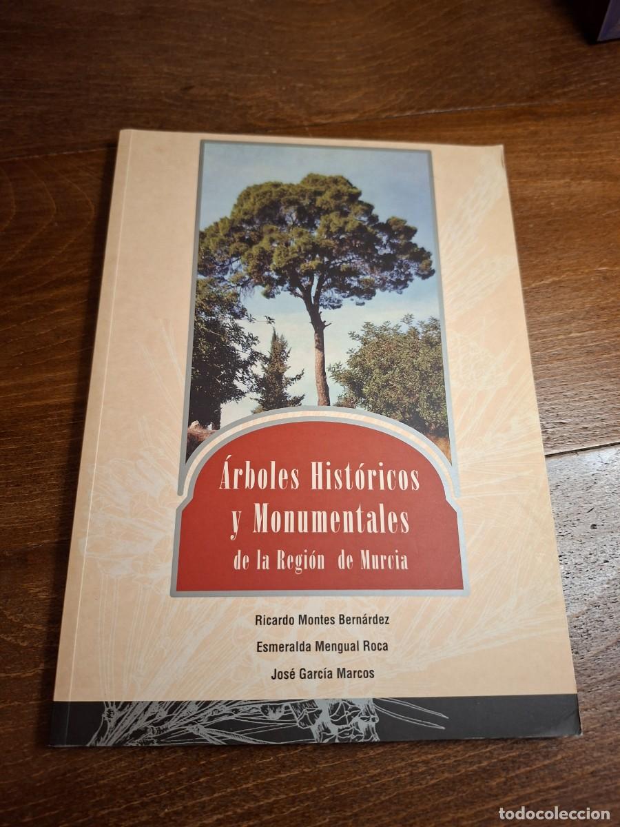 Libros de segunda mano: LIBRO ARBOLES HISTORICOS Y MONUMENTALES REGION DE MURCIA BOTANICA 1999