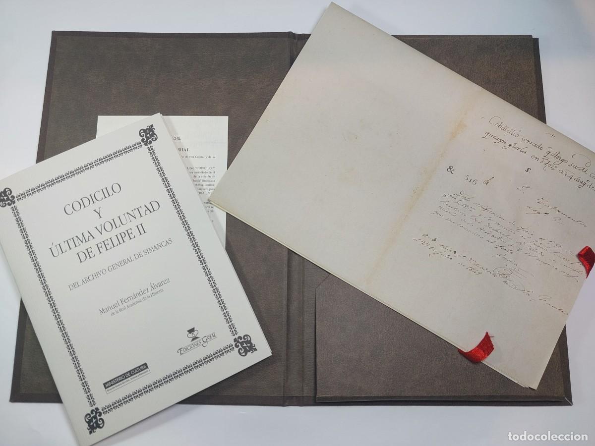 Libros de segunda mano: Codicilo y &uacute;ltima voluntad de Felipe II - Ediciones Grial 1997 - facs&iacute;mil