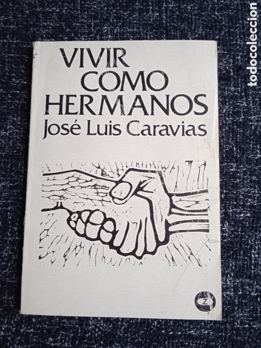 Libros de segunda mano: VIVIR COMO HERMANOS / JOSE LUIS CARAVIAS