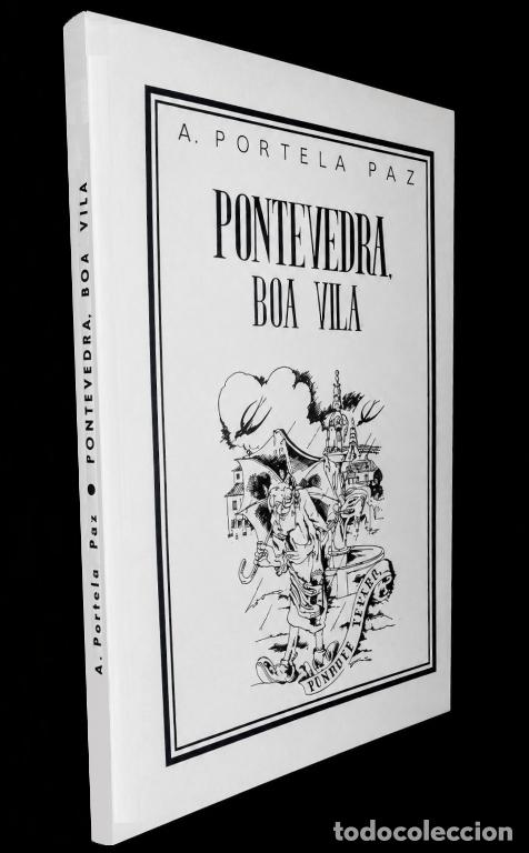 Libros de segunda mano: PONTEVEDRA. BOA VILA. AGUSTIN PORTELA PAZ. GALICIA.