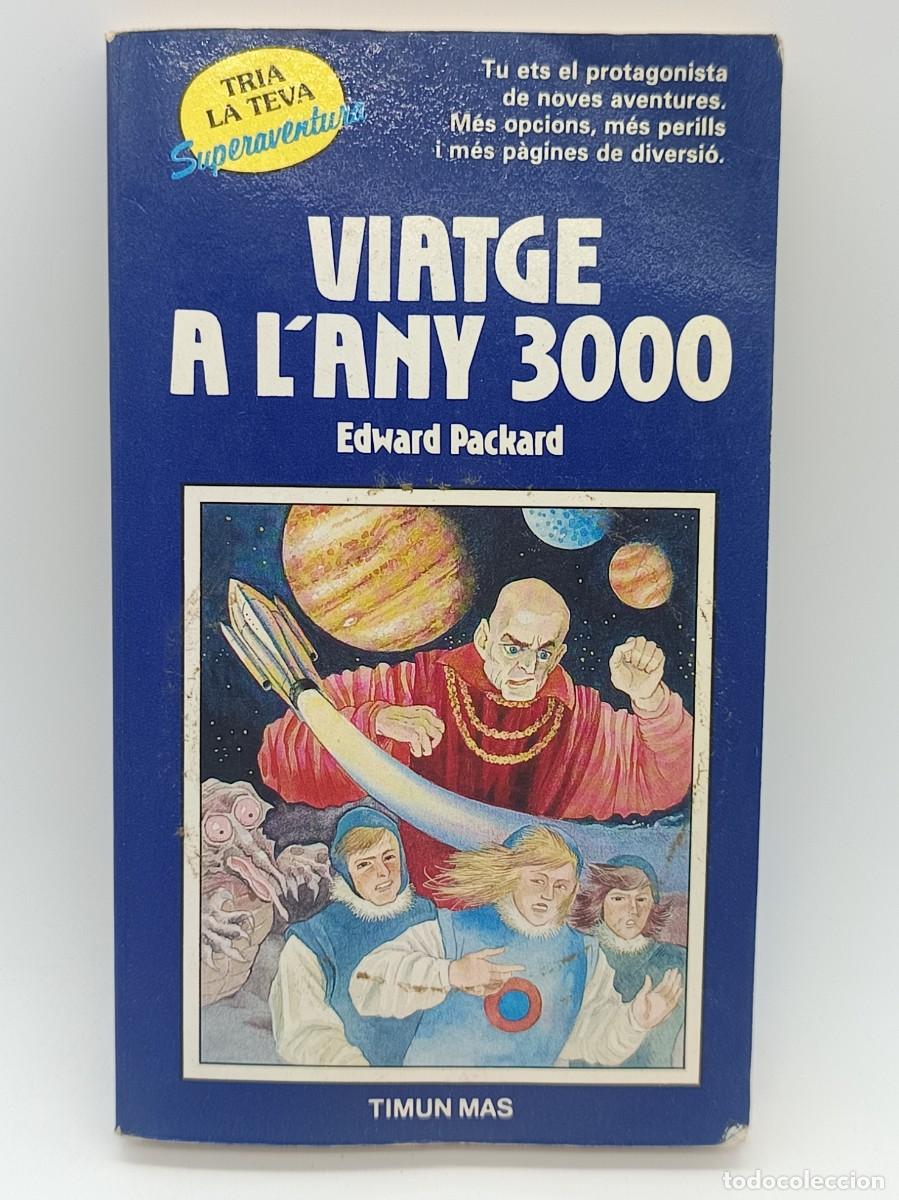 Libros de segunda mano: VIATGE A L&acute;ANY 3000, TRIA LA TEVA AVENTURA-TIMUN MAS