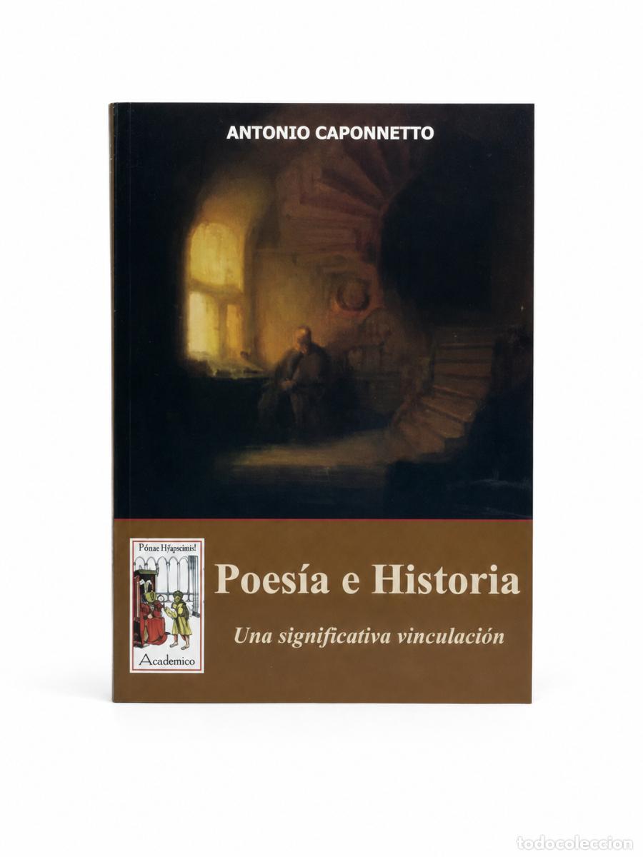 Libros de segunda mano: ANTONIO CAPONNETTO &ndash; POES&Iacute;A E HISTORIA. UNA SIGNIFICATIVA VINCULACI&Oacute;N &ndash;LM