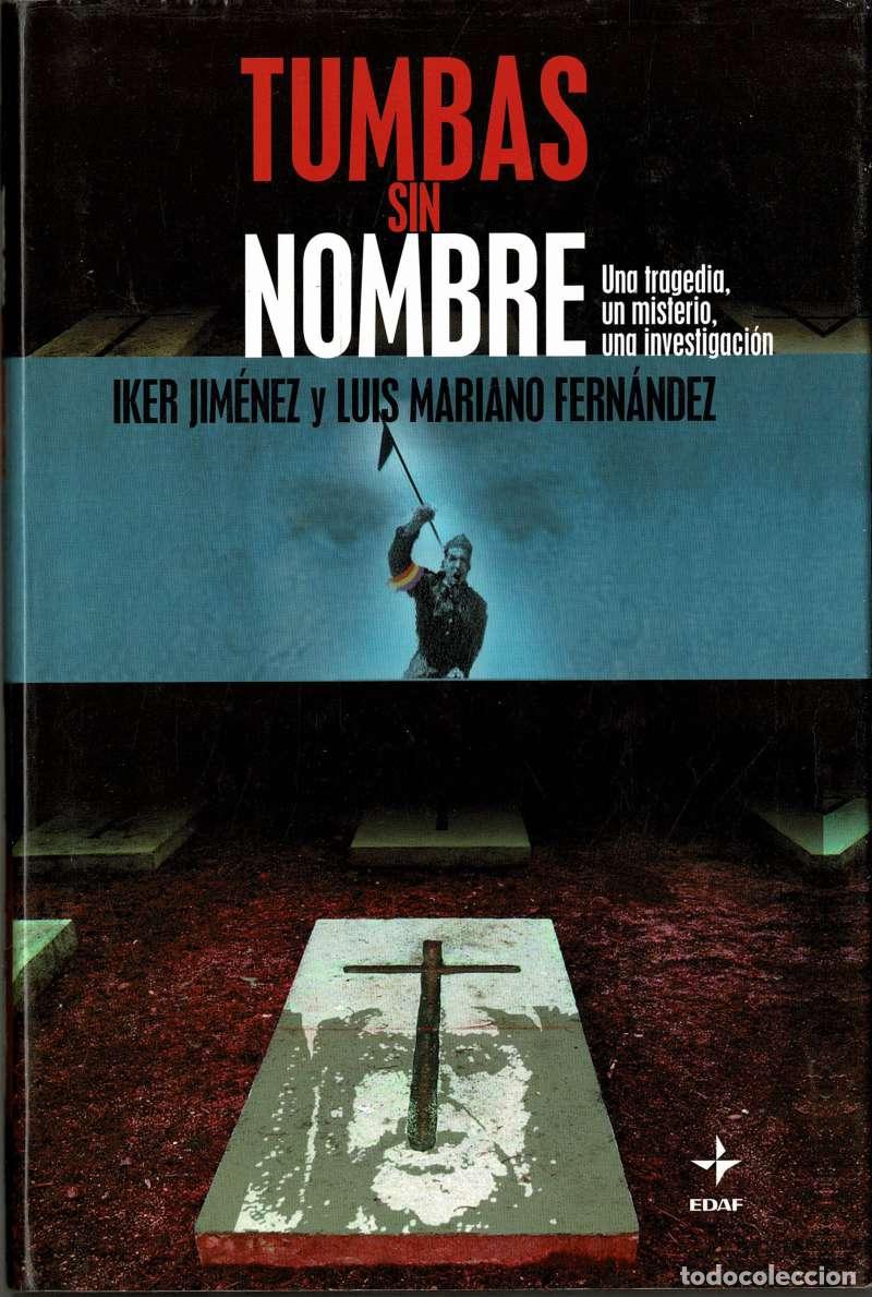 Libros de segunda mano: Tumbas sin nombre - Iker Jim&eacute;nez, Luis Mariano Fern&aacute;ndez
