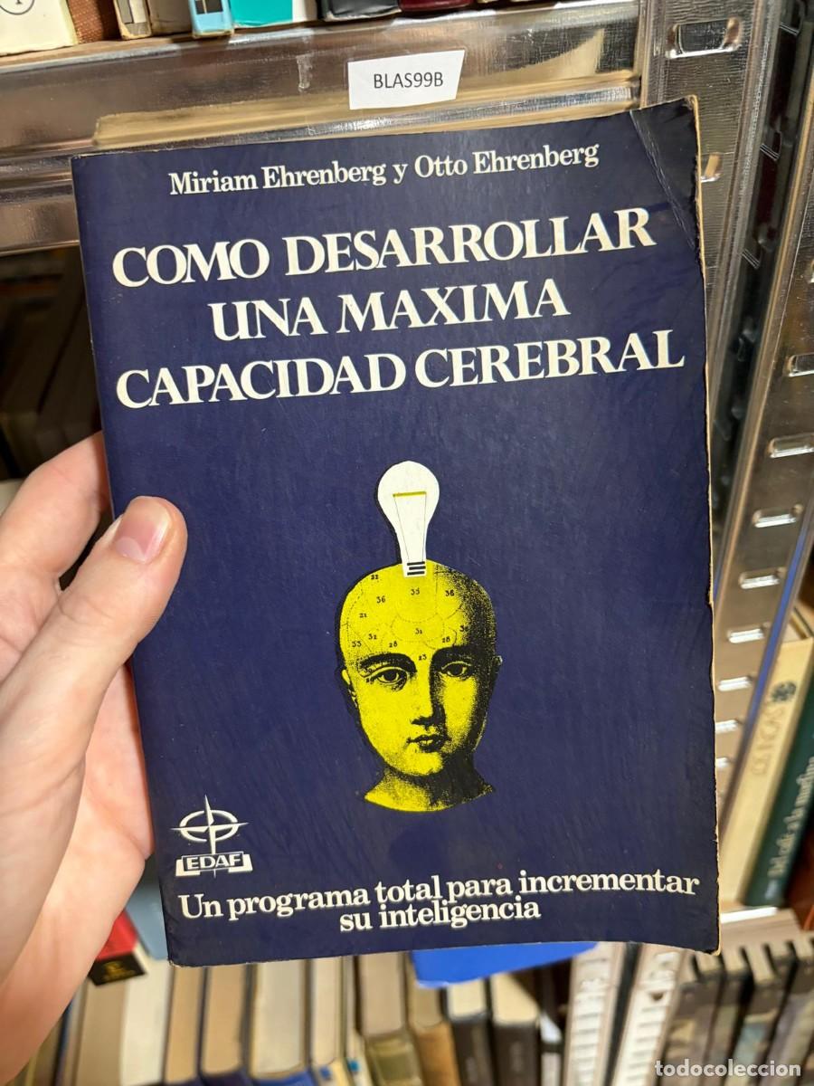Libros de segunda mano: BLAS99B Miriam Ehrenberg y Otto Ehrenberg, C&oacute;mo desarrollar una m&aacute;xima capacidad cerebral, EDAF