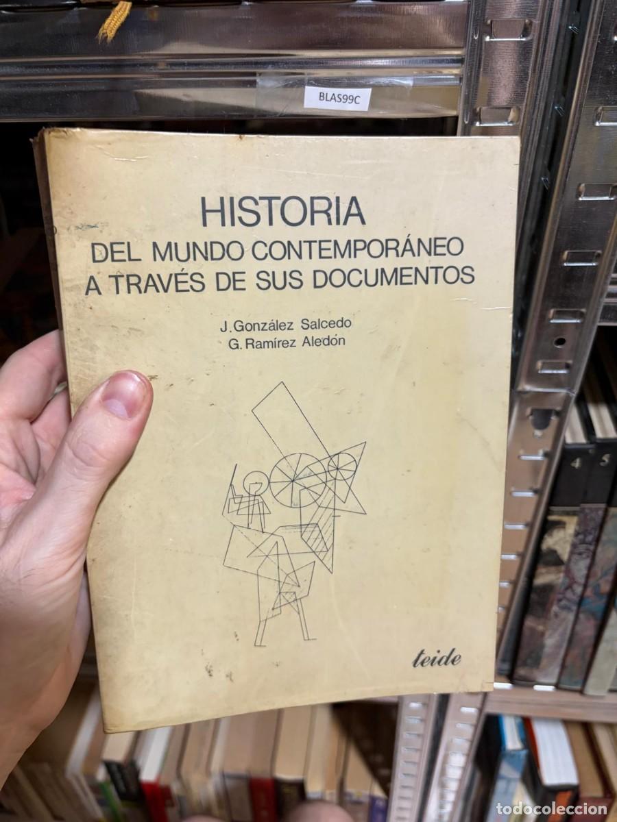 Libros de segunda mano: BLAS99C J. Gonz&aacute;lez Salcedo y G. Ram&iacute;rez Aled&oacute;n, Historia del mundo contempor&aacute;neo a trav&eacute;s de sus do