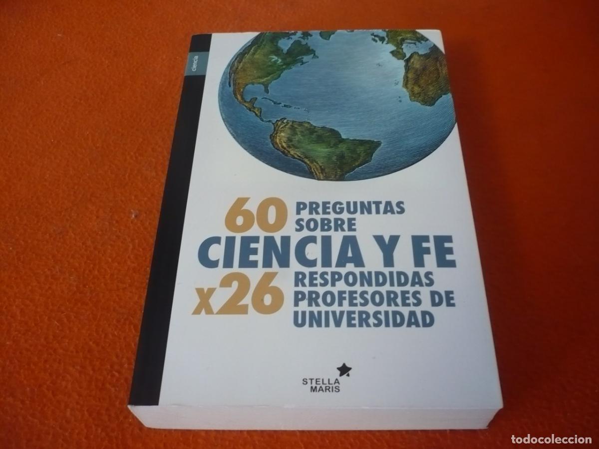 Libros de segunda mano: 60 PREGUNTAS SOBRE CIENCIA Y FE RESPONDIDAS 26 PROFESORES DE UNIVERSIDAD RELIGION COSMOLOGIA