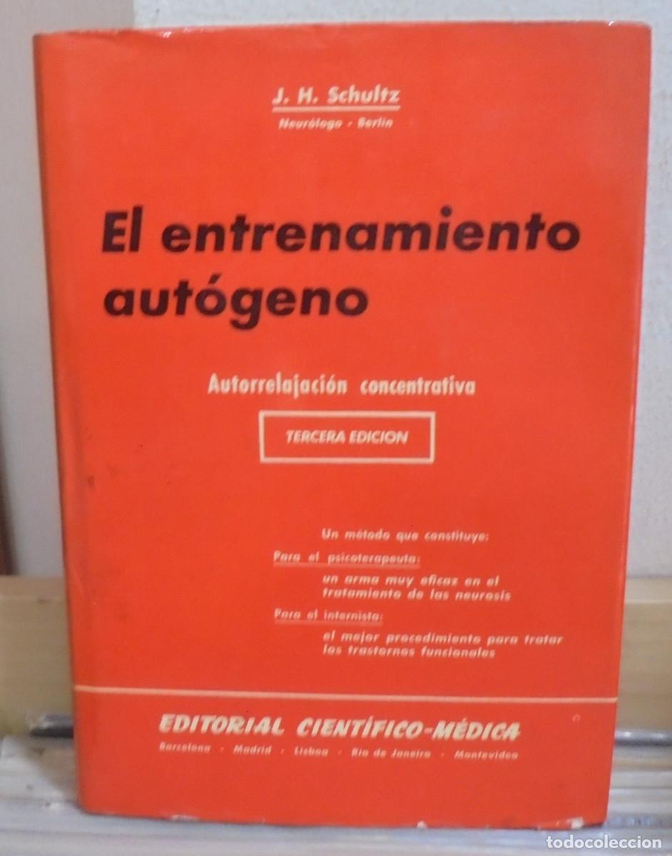 Libros de segunda mano: El entrenamiento aut&oacute;geno, autorelajaci&oacute;n concentrativa. J. H. Schultz