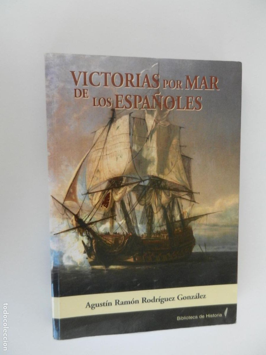 Libros de segunda mano: VICTORIAS POR MAR DE LOS ESPA&Ntilde;OLES - AGUSTIN RAMON RODRIGUEZ GONZ&Aacute;LEZ - Grafite Ediciones 2006