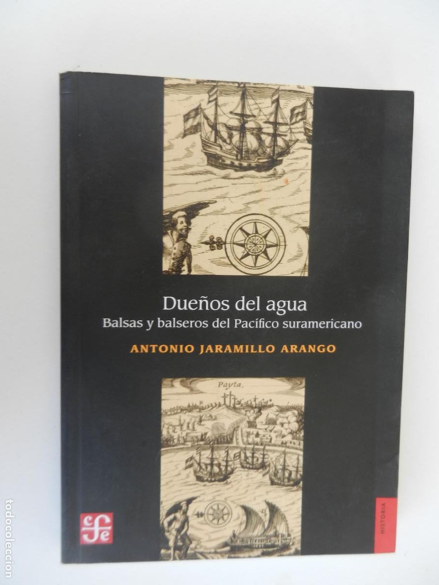 Libros de segunda mano: DUE&Ntilde;OS DEL AGUA . ANTONIO JARAMILLO ARANGO - balsas y balseros del Pac&iacute;fico suramericano-2022 1&ordf; EDC