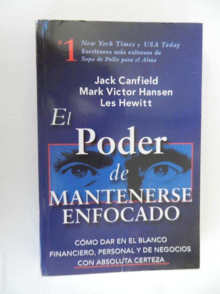 Libros de segunda mano: EL PODER DE MANTENERSE ENFOCADO -JACK CANFIELD , Mark Victor Hansen y Les Hewitt.2000