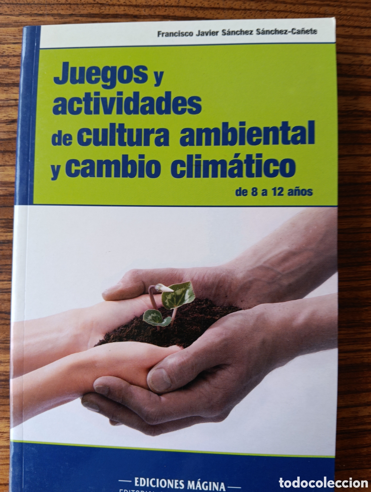 Libros de segunda mano: Juegos y actividades de cultura ambiental y cambio clim&aacute;tico, de 8 a 12 a&ntilde;os, Francisco Javier S&aacute;nch