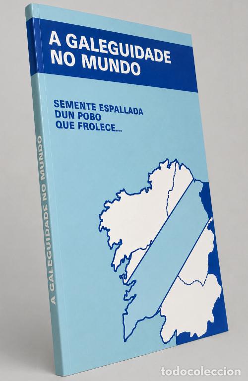 Libros de segunda mano: M1624 - A GALEGUIDADE NO MUNDO. CUBA. ARGENTINA. URUGUAY. ETC. ENXEBRE ORDE DA VIEIRA 1988. GALICIA