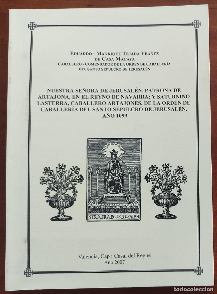 Libros de segunda mano: NUESTRA SE&Ntilde;ORA DE JERUSAL&Eacute;N, PATRONA DE ARTAJONA, EN EL REYNO DE NAVARRA... A&Ntilde;O 2007