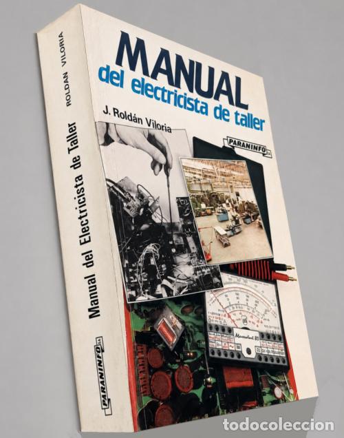 Libros de segunda mano: MANUAL DEL ELECTRICISTA DE TALLER. AUTOMATISMOS. MONTAJES. REPARACION. ELECTRICIDAD.