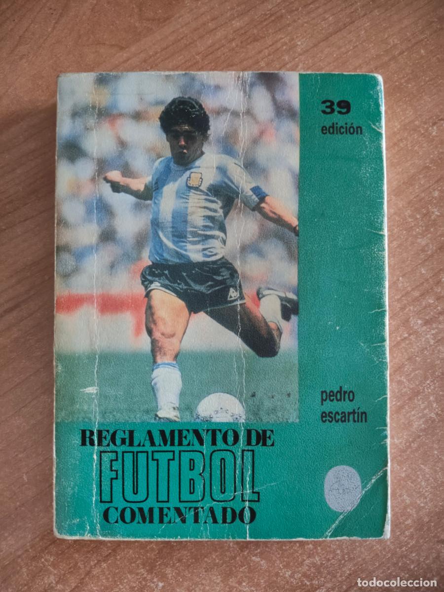 Libri di seconda mano: Reglamento de Futbol comentado - Pedro Escart&iacute;n - Esteban Sanz. 39&ordf; Edici&oacute;n - 1990