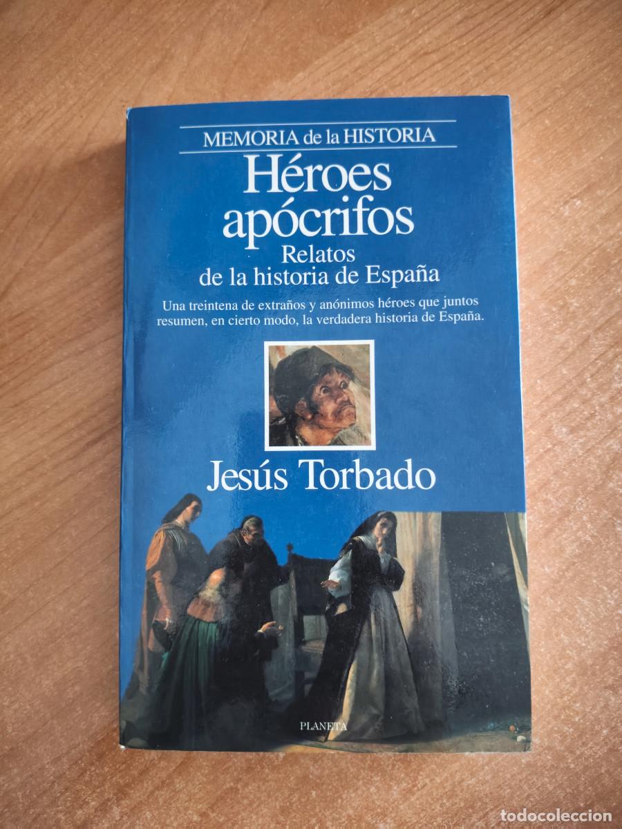 Livres d'occasion: H&eacute;roes ap&oacute;crifos. Relatos de la historia de Espa&ntilde;a - Jes&uacute;s Torbado - Ed. Planeta, 1994