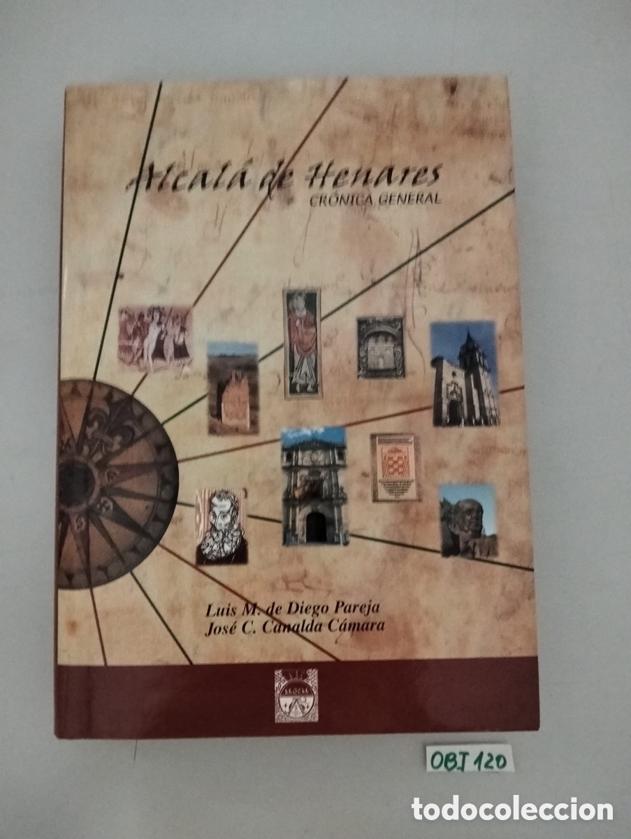 Gebrauchte B&uuml;cher: ALCAL&Aacute; DE HENARES. Cr&oacute;nica general - DE DIEGO PAREJA, Lu&iacute;s M. - CANALDA C&Aacute;MARA, Jos&eacute; C.