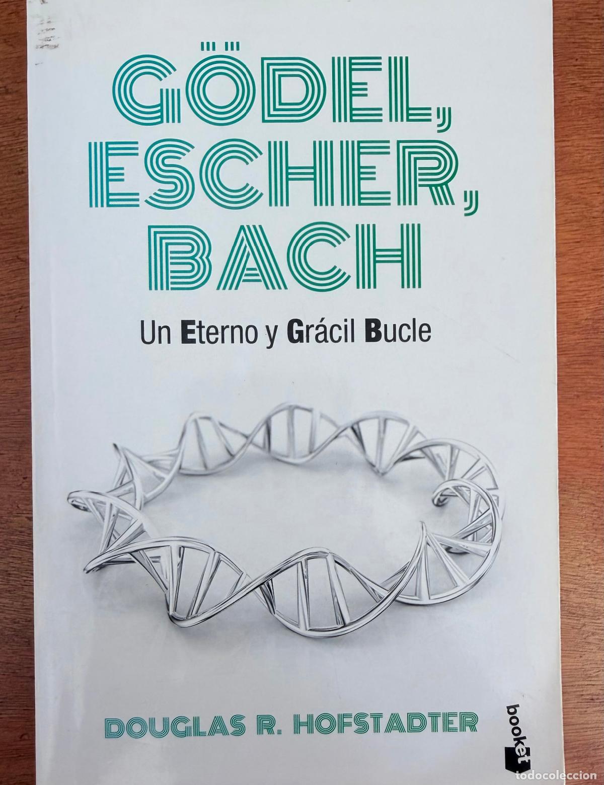 Libros de segunda mano: G&ouml;del, Escher, Bach: Un eterno y gr&aacute;cil bucle. Douglas R. Hofstadter