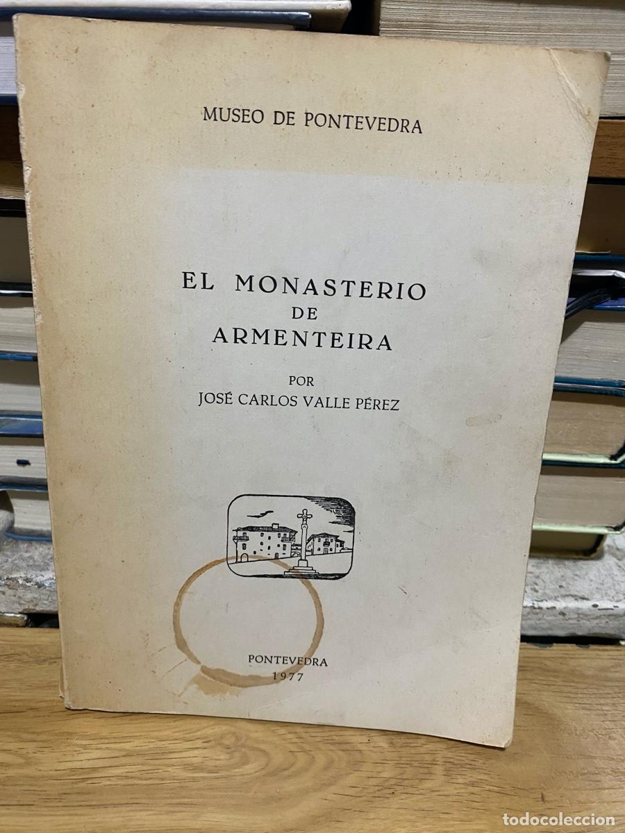 Libros de segunda mano: EL MONASTERIO DE ARMENTEIRA, JOSE CARLOS VALLE PEREZ, PONTEVEDRA 1977