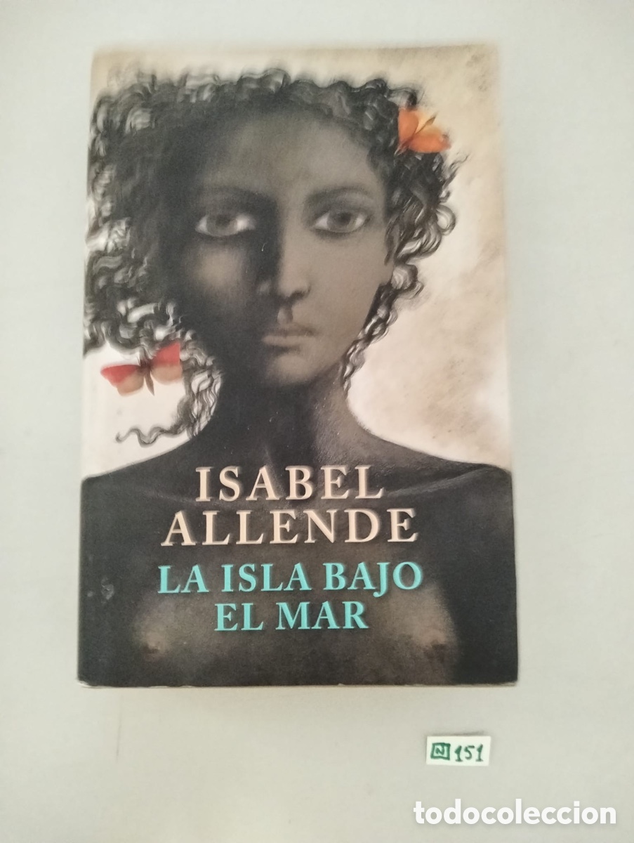 Libros de segunda mano: LA ISLA BAJO EL MAR - ISABEL ALLENDE