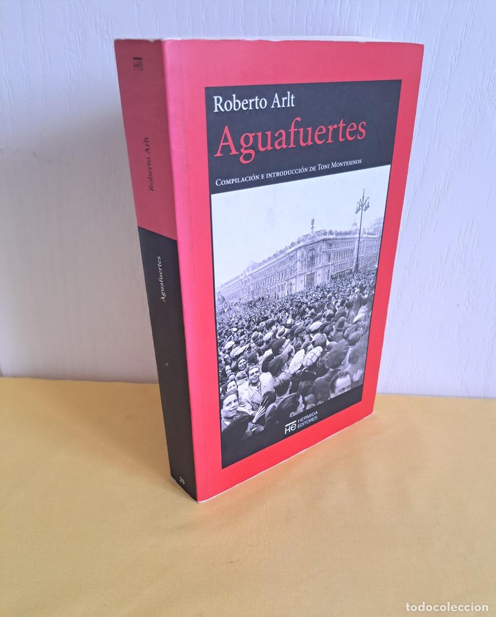 Libros de segunda mano: ROBERTO ARLT - AGUAFUERTES: ANDALUZAS, MARROQUIES, GALLEGAS,ASTURIANAS, VASCAS Y MADRILE&Ntilde;AS - 2015