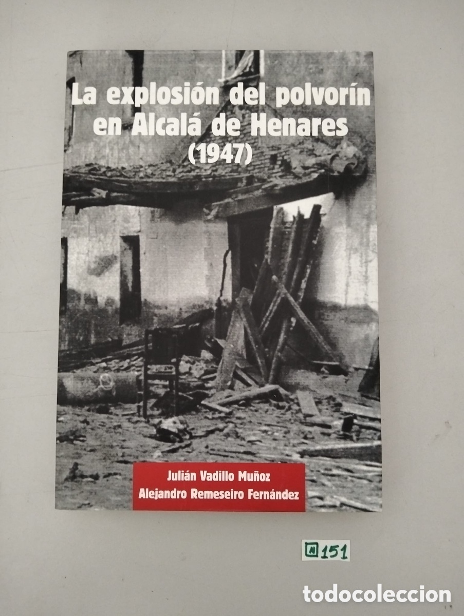 Libros de segunda mano: La explosi&oacute;n del polvor&iacute;n en Alcal&aacute; de Henares (1947)