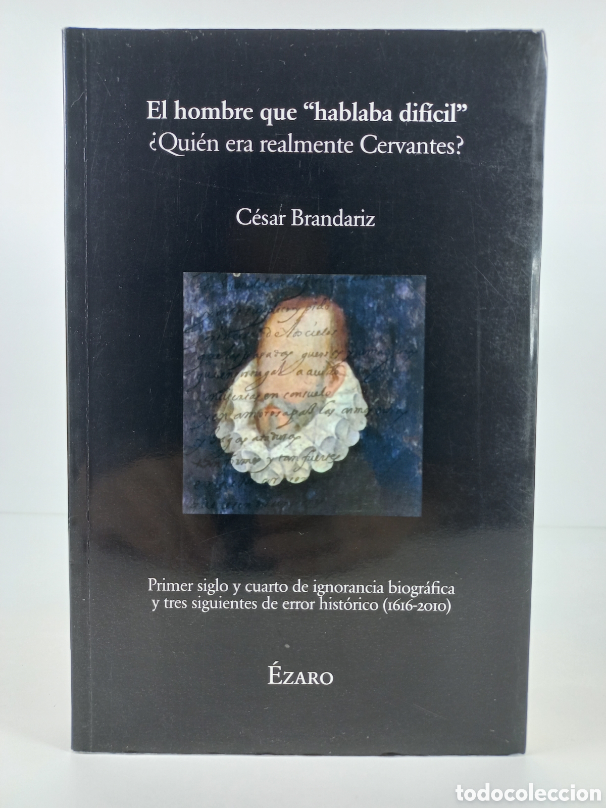 Libros de segunda mano: El hombre que hablaba dif&iacute;cil. C&eacute;sar Brandariz. &Eacute;zaro, 2011. Cervantes. Ilustrado.