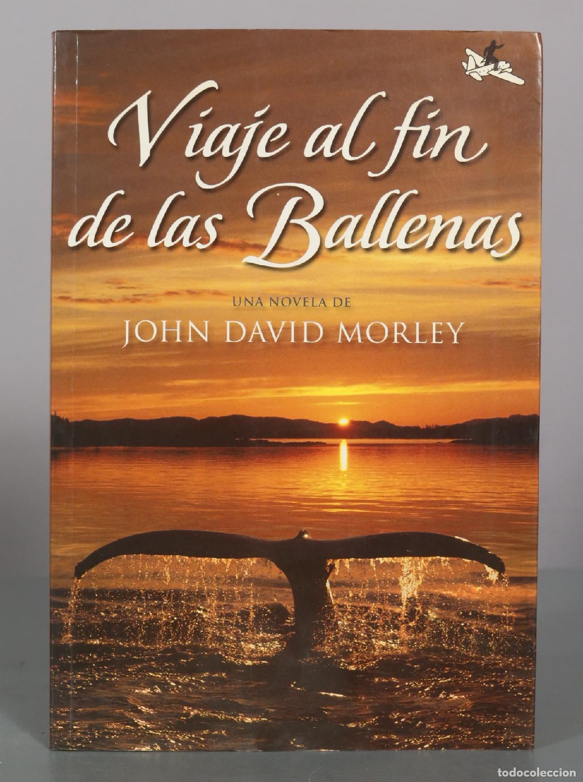 Libros de segunda mano: Viaje al fin de las Ballenas - John David Morley - El Tercer Nombre
