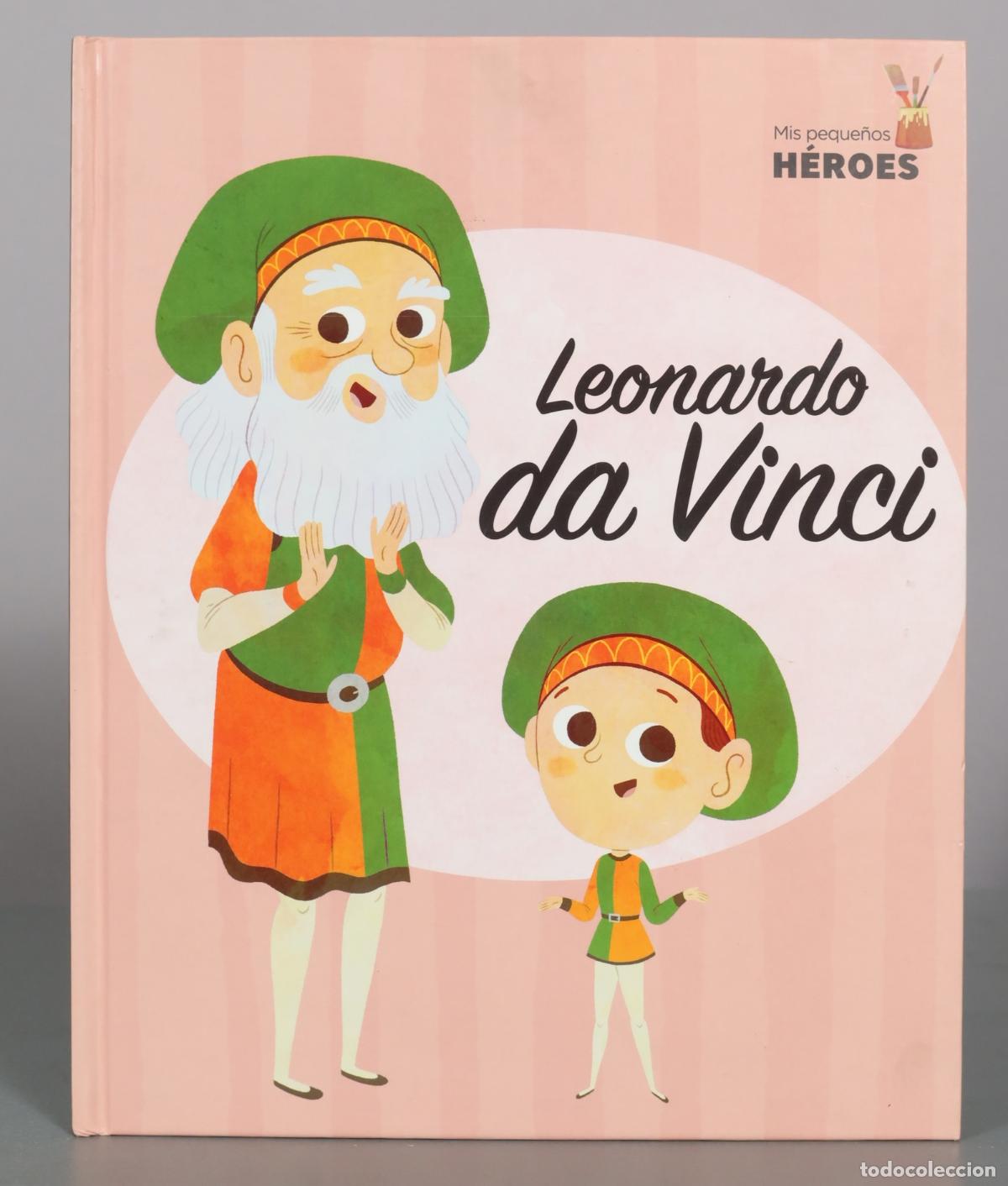 Libros de segunda mano: Leonardo da Vinci - El gran hombre del Renacimiento - Mis peque&ntilde;os h&eacute;roes - Javier Alonso L&oacute;pez -