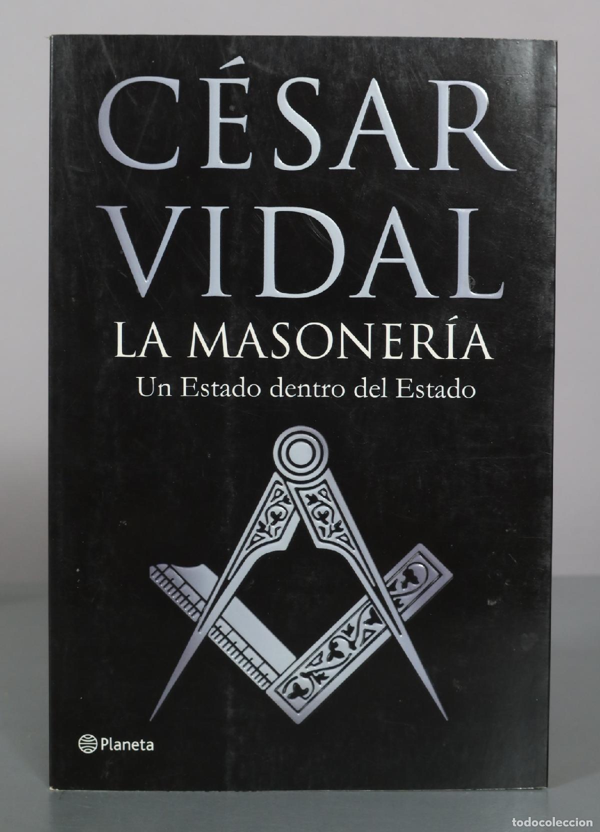 Libros de segunda mano: La masoner&iacute;a: Un Estado dentro del Estado - C&eacute;sar Vidal - Editorial Planeta