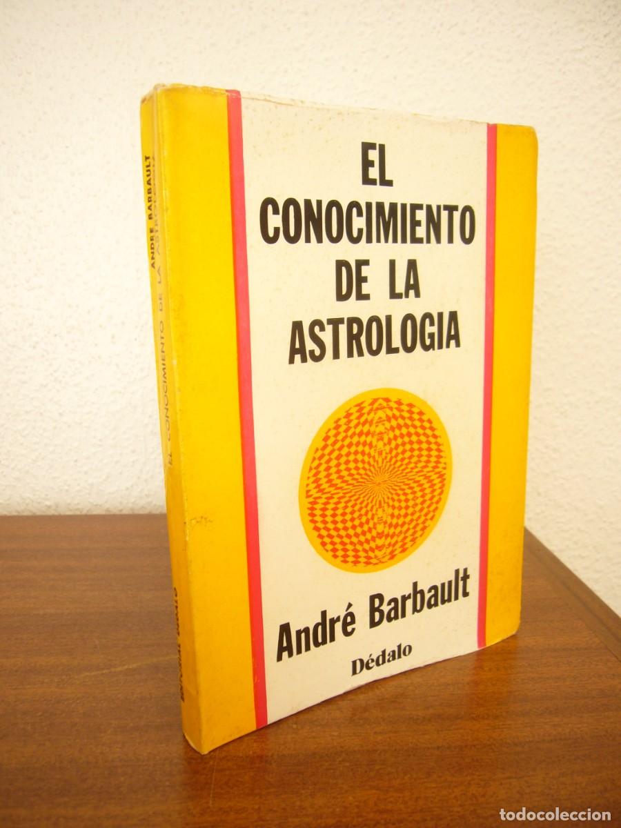 Libros de segunda mano: ANDR&Eacute; BARBAULT: EL CONOCIMIENTO DE LA ASTROLOG&Iacute;A (D&Eacute;DALO, 1979) RARO