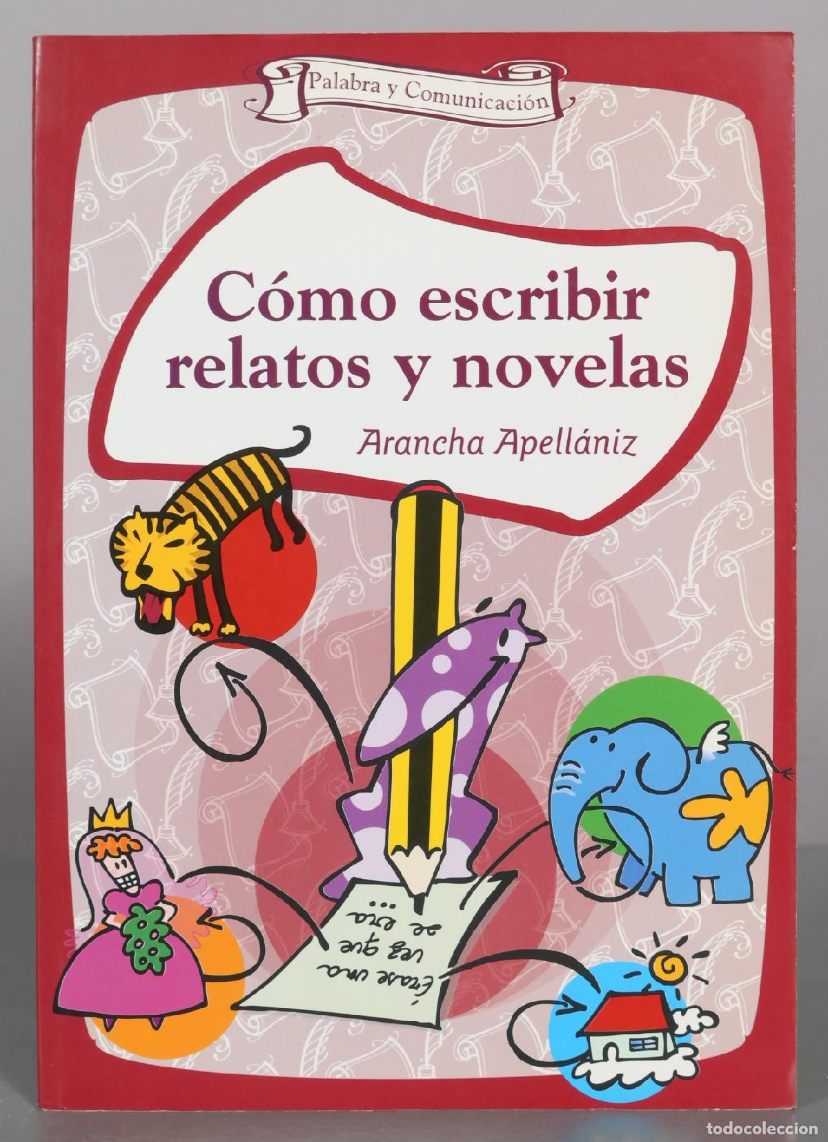 Libros de segunda mano: C&oacute;mo escribir relatos y novelas - Arancha Apell&aacute;niz - Editorial CCS