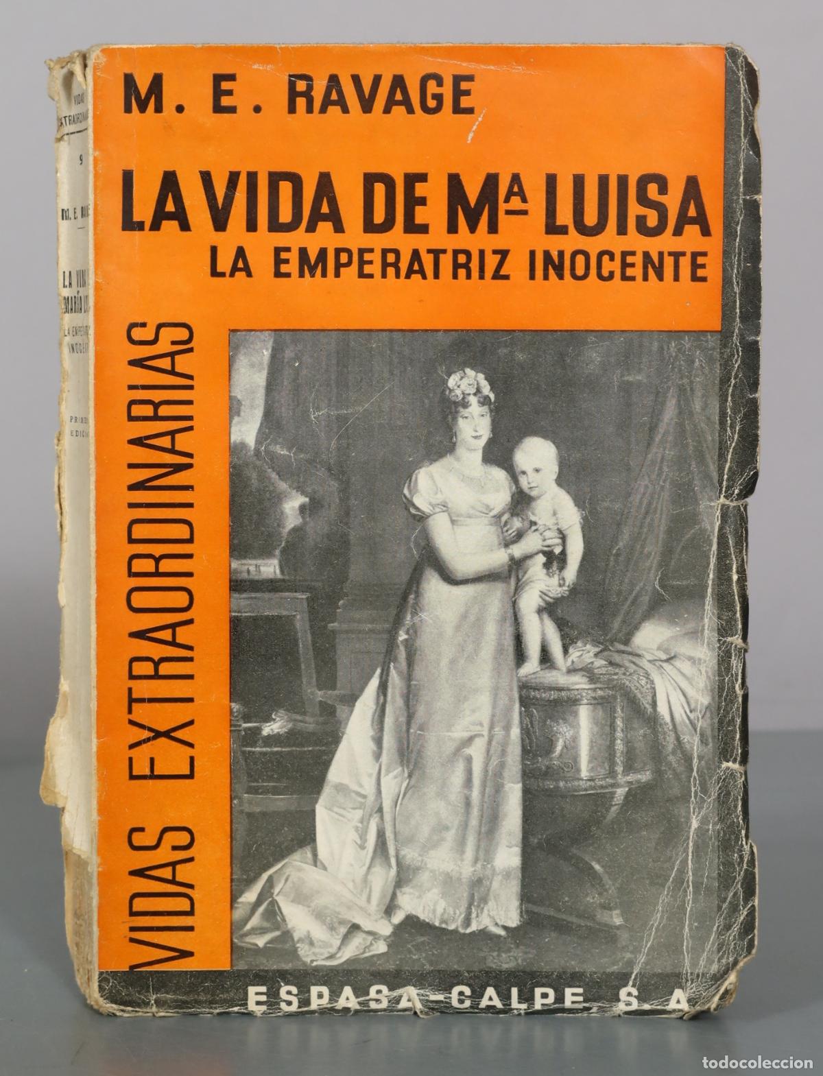 Libros de segunda mano: La vida de M&ordf; Luisa: la emperatriz inocente - M. E. Ravage - Espasa-Calpe