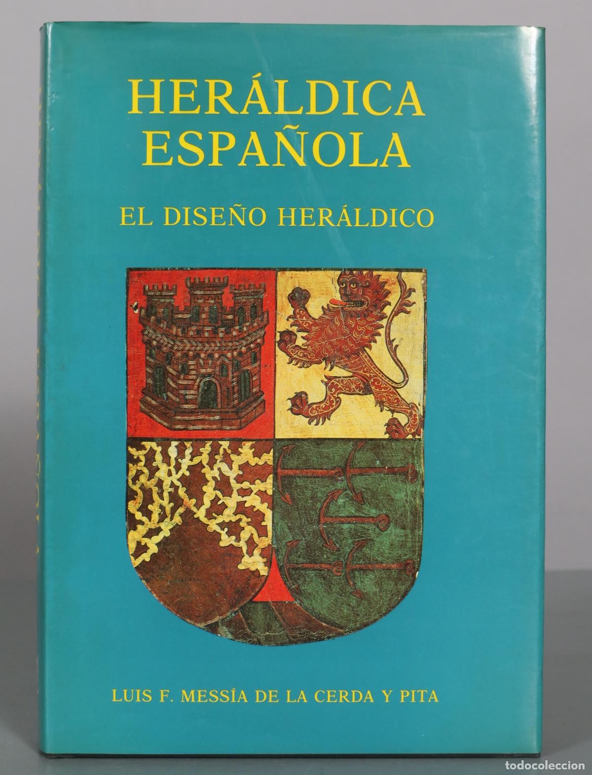 Libros de segunda mano: Her&aacute;ldica espa&ntilde;ola. El dise&ntilde;o her&aacute;ldico - Luis F. Mess&iacute;a de la Cerda y Pita - Ediciones Aldaba