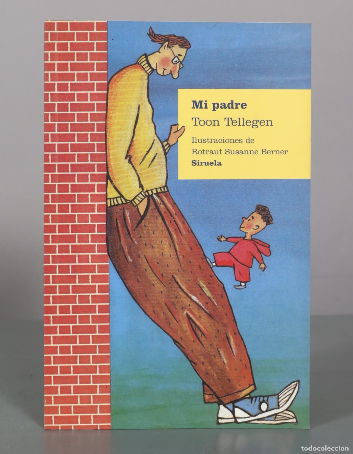 Libros de segunda mano: Mi padre - Toon Tellegen - Editorial Siruela