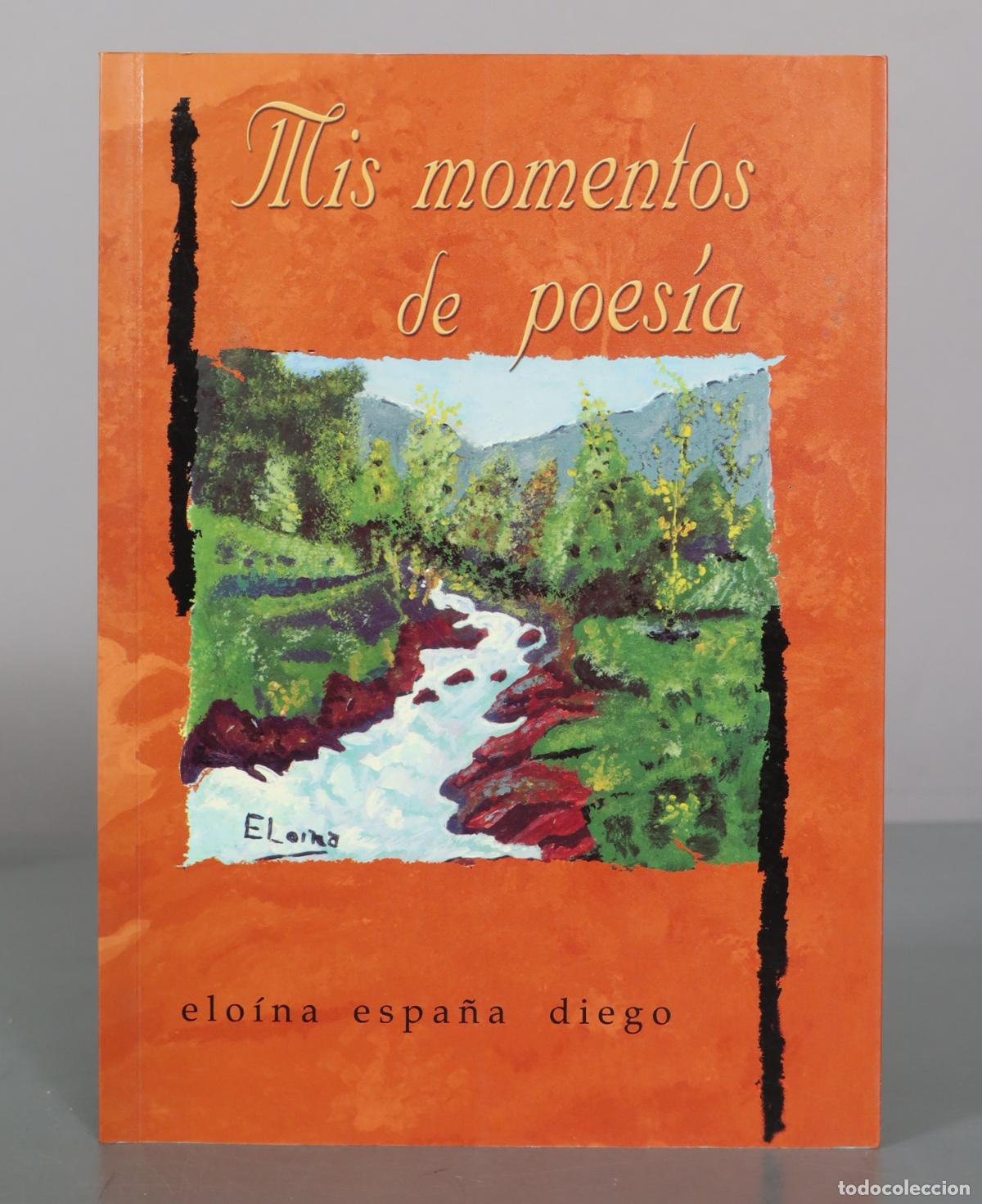 Libros de segunda mano: Mis momentos de poes&iacute;a - Elo&iacute;na Espa&ntilde;a Diego