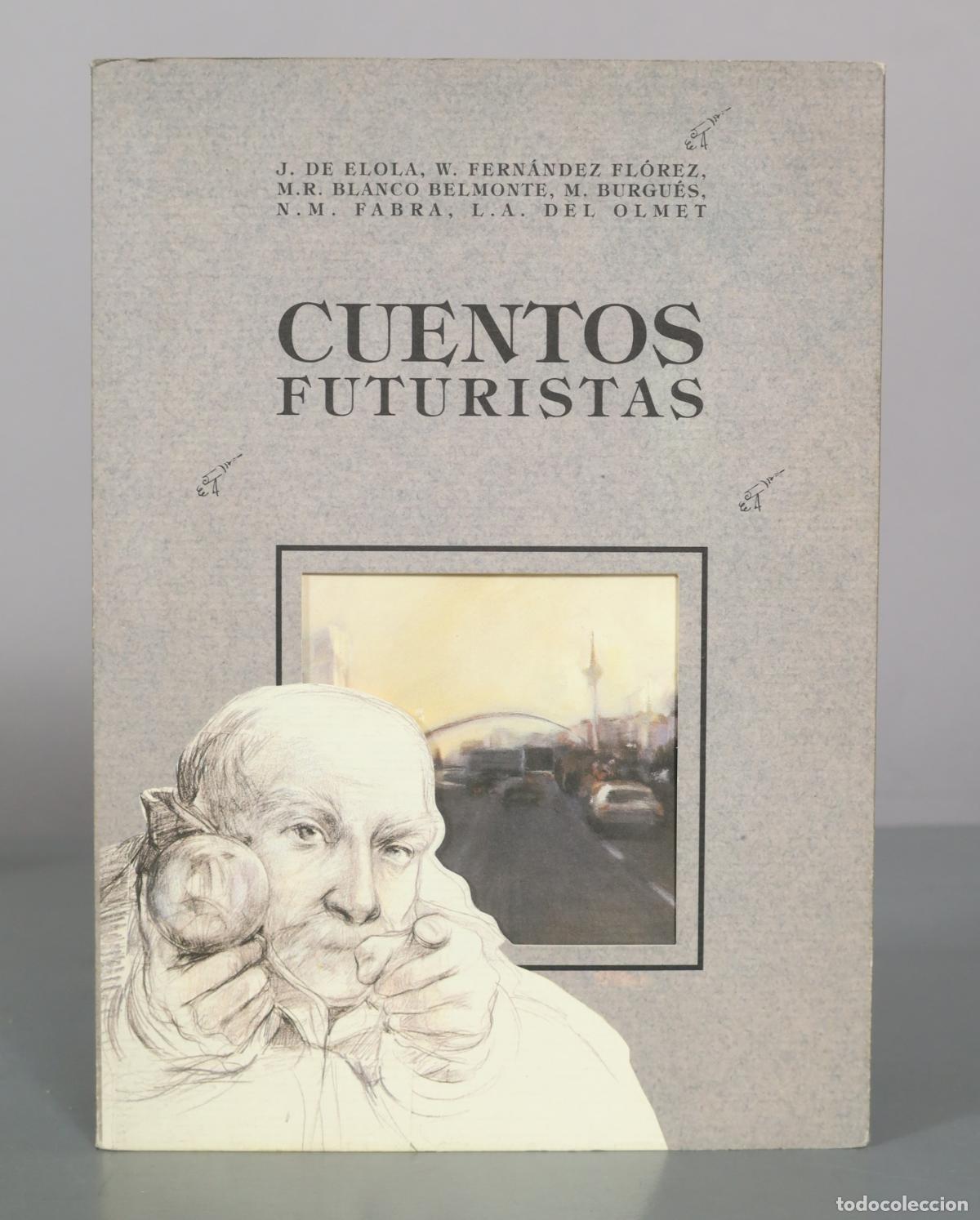 Libros de segunda mano: Cuentos futuristas - J. de Elola, W. Fern&aacute;ndez Fl&oacute;rez, M.R. Blanco Belmonte, M. Burgu&eacute;s, N.M. Fabra,