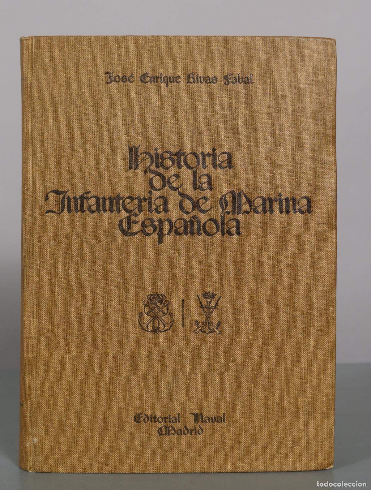 Libros de segunda mano: Historia de la Infanter&iacute;a de Marina Espa&ntilde;ola - Jos&eacute; Enrique Rivas Fabal - Editorial Naval