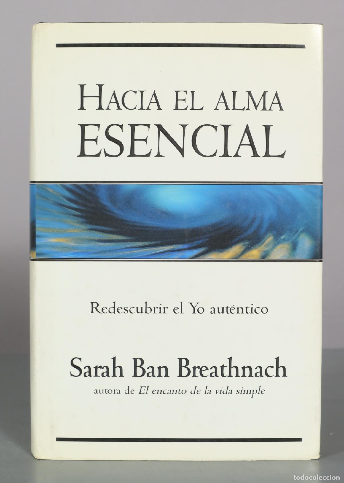 Libros de segunda mano: Hacia el alma esencial - Sarah Ban Breathnach