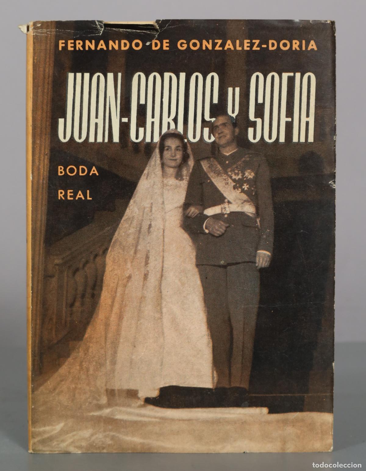 Libros de segunda mano: Juan Carlos y Sof&iacute;a. Boda real - Fernando de Gonz&aacute;lez-Doria - Afrodisio Aguado