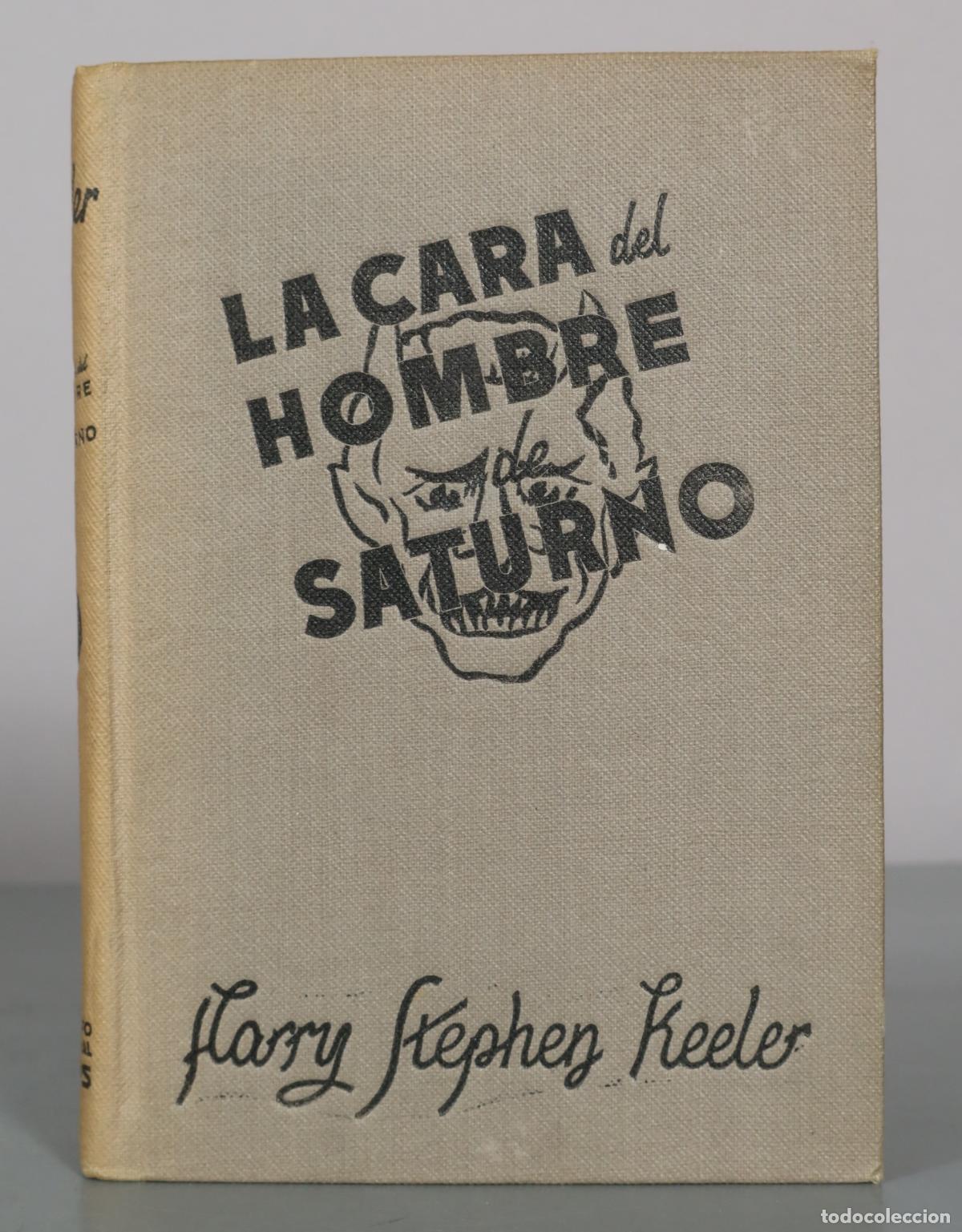 Libros de segunda mano: La cara del hombre de Saturno - Harry Stephen Keeler - Instituto Editorial Reus 1946