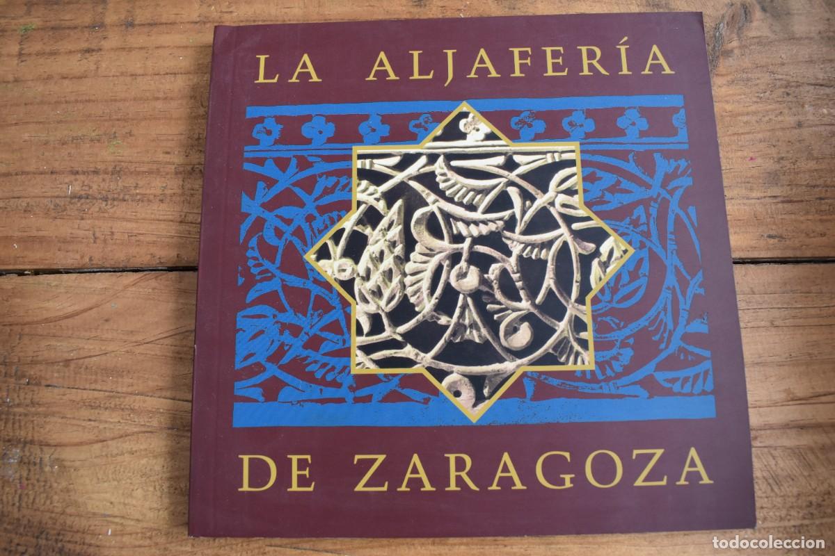 Libros de segunda mano: LA ALJAFER&Iacute;A DE ZARAGOZA. Gu&iacute;a Hist&oacute;rico-Art&iacute;stica y Literaria. VVAA Cortes de Arag&oacute;n 2006