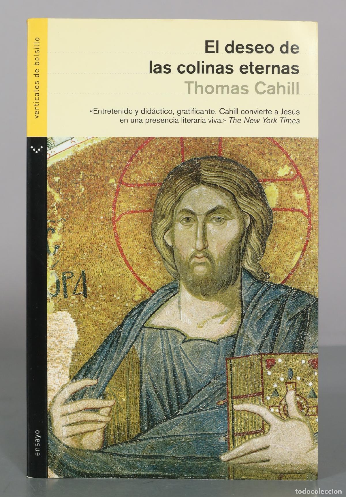 Libros de segunda mano: El deseo de las colinas eternas - Thomas Cahill - Editorial Verticales de Bolsillo