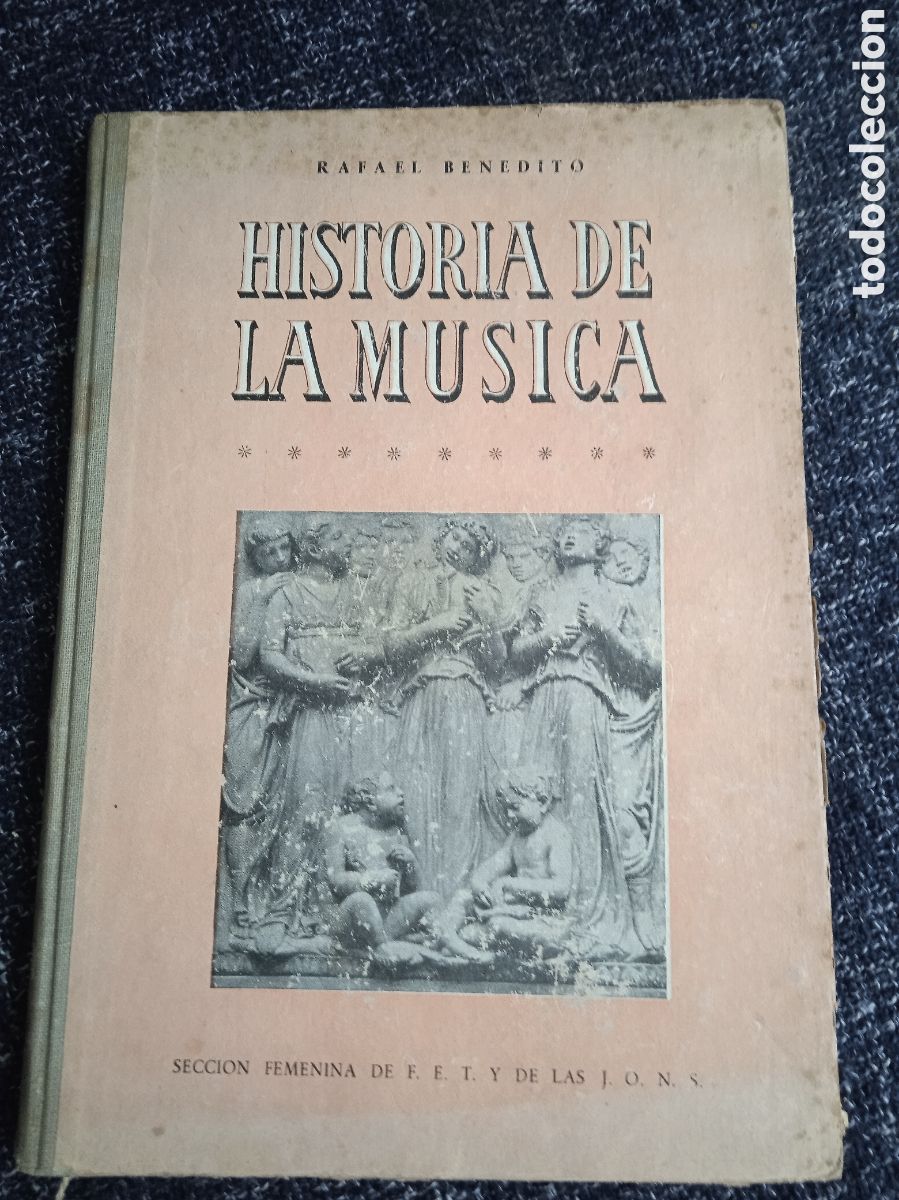 Libros de segunda mano: HISTORIA DE LA M&Uacute;SICA. LA M&Uacute;SICA A TRAV&Eacute;S DE LOS TIEMPOS / RAFAEL BENEDITO -ED. FALANGE 1946