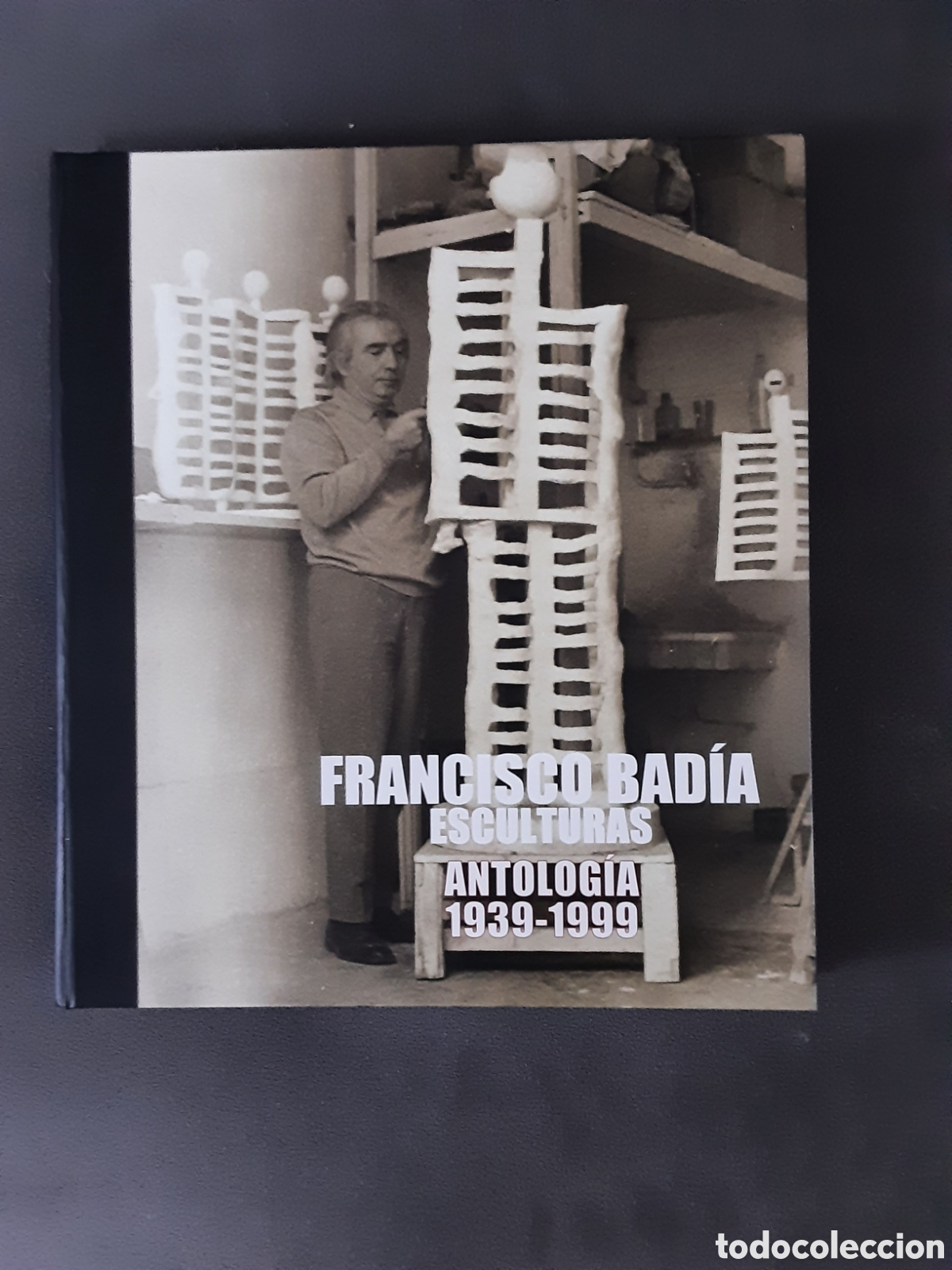 Libros de segunda mano: FRANCISCO BADIA ESCULTURAS ANTOLOGIA 1939-1999 FUNDACION EDUARDO CAPA A&Ntilde;O 2000