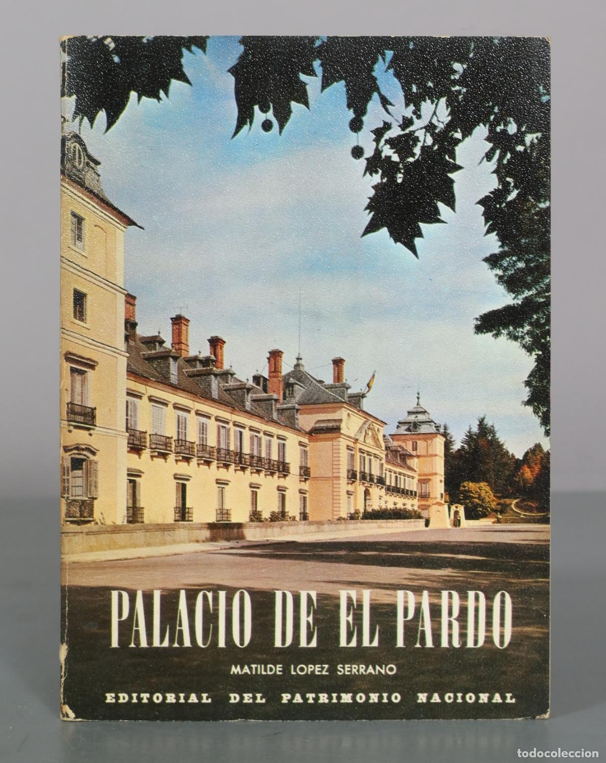 Libros de segunda mano: Palacio de El Pardo - Matilde L&oacute;pez Serrano - Editorial del Patrimonio Nacional