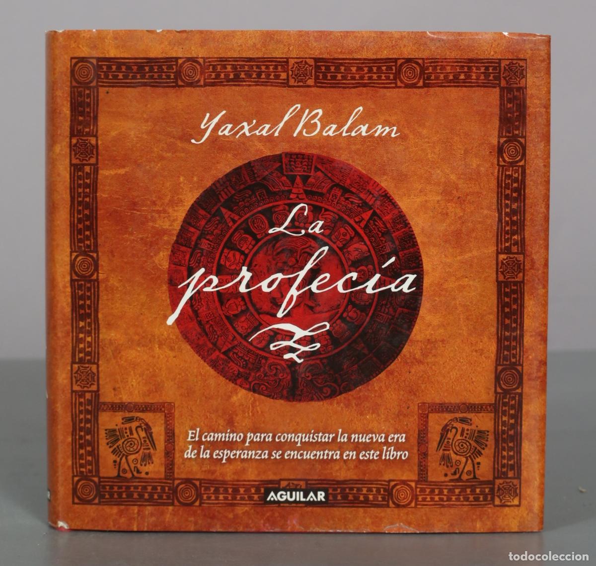 Libros de segunda mano: La profec&iacute;a - Yaxal Balam, Jose Maria Ferrer Cu&ntilde;at - Aguilar