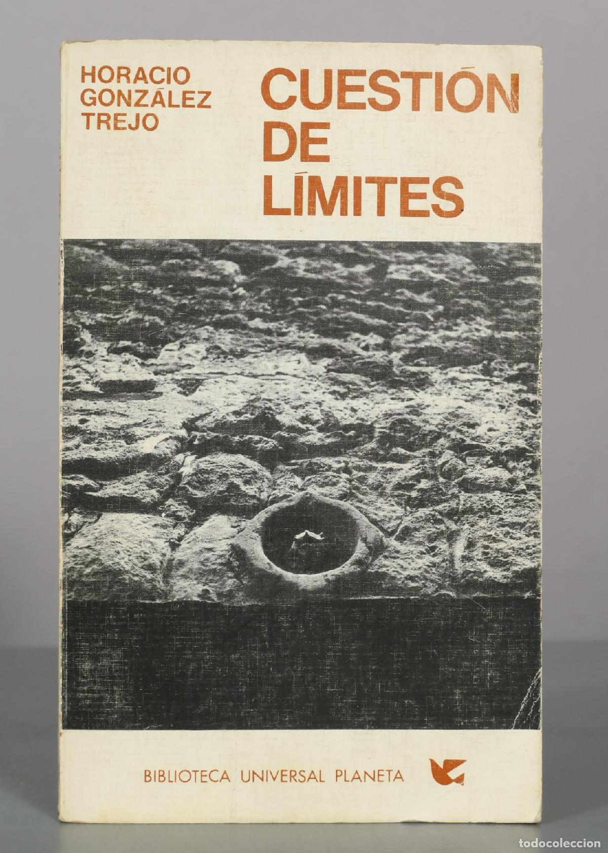Libros de segunda mano: Cuesti&oacute;n de l&iacute;mites - Horacio Gonz&aacute;lez Trejo - Editorial Planeta