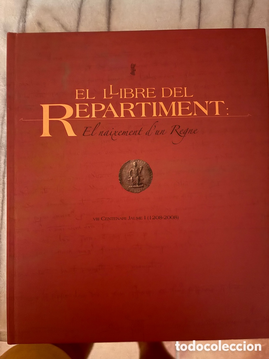 Libros de segunda mano: El Llibre del Repartiment: El naixement d&rsquo;un Regne &ndash; VIII Centenari Jaume I (1208-2008)